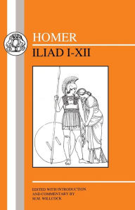 Title: Homer: Iliad I-XII / Edition 1, Author: Homer