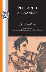 Title: Plutarch: Alexander, Author: J.R. Hamilton