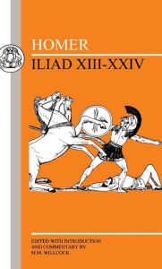Title: Homer: Iliad XIII-XXIV, Author: Homer