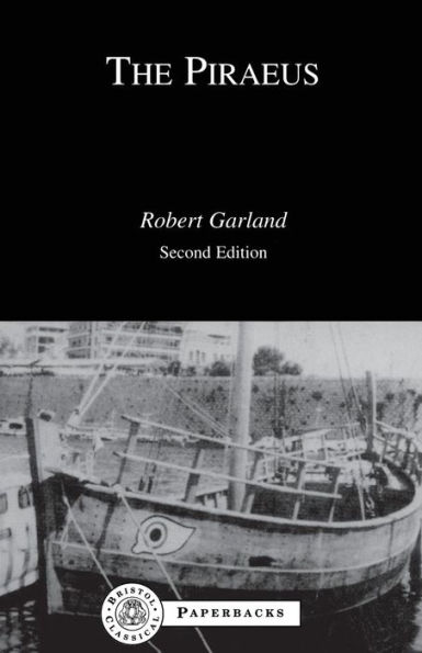 The Piraeus: From the Fifth to the First Century BC