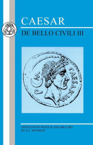 Title: Caesar: De Bello Civili III / Edition 1, Author: Julius Caesar
