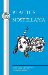 Title: Plautus: Mostellaria / Edition 1, Author: Plautus