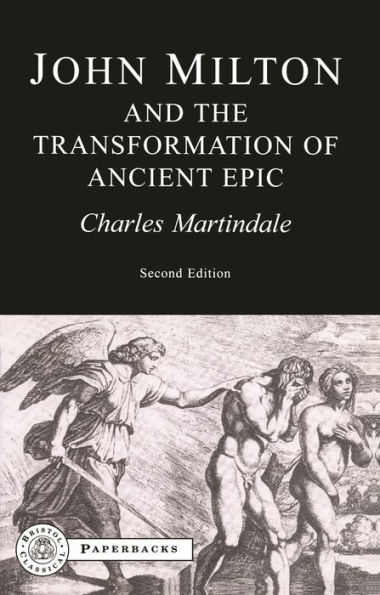 Milton and the Transformation of Ancient Epic