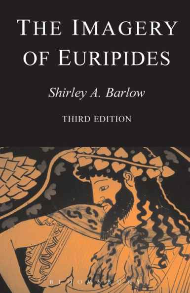 The Imagery of Euripides: A Study in the Dramatic Use of Pictorial Language