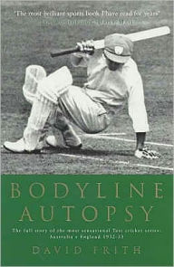 Title: Bodyline Autopsy, Author: David Frith
