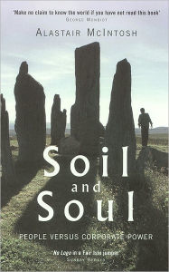 Title: Soil and Soul: People versus Corporate Power, Author: Alastair McIntosh
