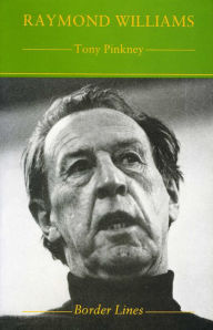 Title: Raymond Williams, Author: Tony Pinkney