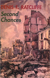 Title: Second Chances, Author: Dennis F. Ratcliffe