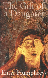 Title: Gift of a Daughter, Author: Emyr Humphreys