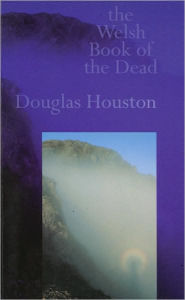 Title: The Welsh Book of the Dead, Author: Douglas Houston