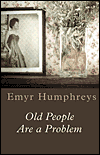 Title: Old People Are a Problem, Author: Emyr Humphreys