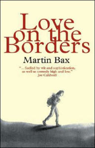 Title: Love on the Borders, Author: Martin Bax