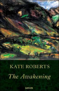 Title: The Awakening, Author: Kate Roberts