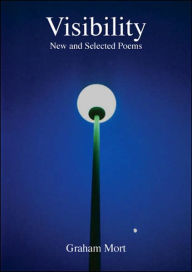 Title: Visibilty: Selected Poems, Author: Graham Mort