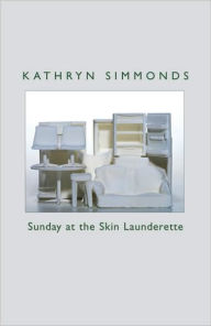 Title: Sunday at the Skin Launderette, Author: Kathryn Simmonds