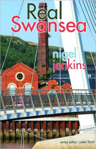 Title: Real Swansea, Author: Nigel Jenkins