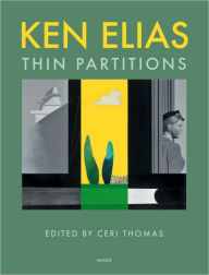 Title: Ken Elias: Thin Partitions, Author: Ceri Thomas