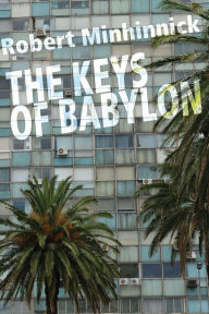 Title: The Keys of Babylon, Author: Robert Minhinnick