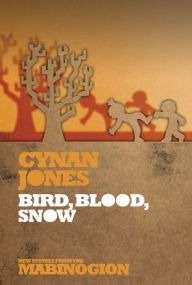 Title: Bird Blood Snow, Author: Cynan Jones