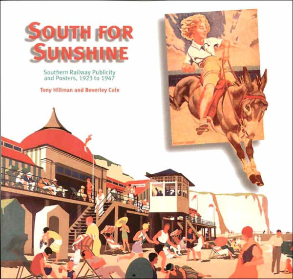 South for the Sun: Southern Railway Publicity 1923-1947