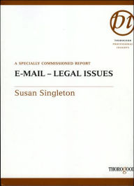 Title: E-mail--Legal Issues / Edition 2, Author: Susan Singleton