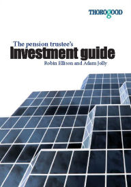 Title: The Pension Trustee's Investment Guide, Author: Robin Ellison