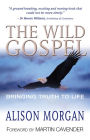 The Wild Gospel: Bringing truth to life