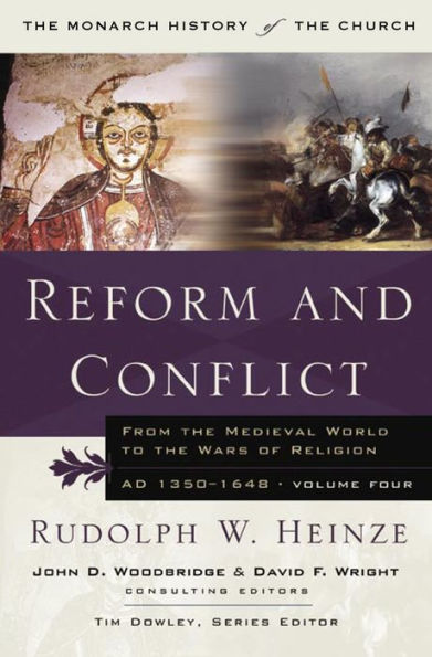 Reform and Conflict: From the Medieval World to Wars of Religion, AD 1350-1648, Volume Fo