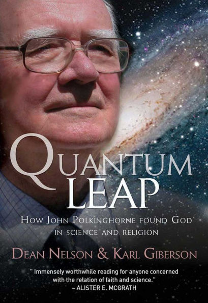 Quantum Leap: How John Polkinghorne found God science and religion