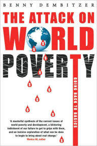 Title: The Attack on World Poverty: Going Back to Basics, Author: Benny Dembitzer