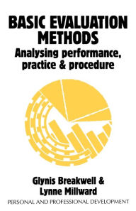 Title: Basic Evaluation Methods: Analysing Performance, Practice and Procedure / Edition 1, Author: Glynis M. Breakwell