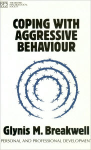 Title: Coping with Aggressive Behaviour / Edition 1, Author: Glynis M. Breakwell