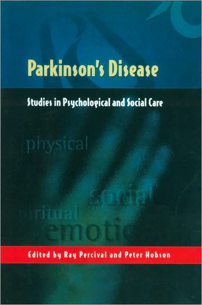 Parkinson's Disease: Studies in Psychological and Social Care / Edition ...