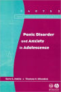 Panic Disorder and Anxiety in Adolescence / Edition 1