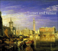 Title: Turner and Venice, Author: Ian Warrell