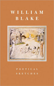 Title: William Blake: Poetical Sketches, Author: William Blake