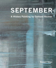 Title: September: A History Painting by Gerhard Richter, Author: Robert Storr