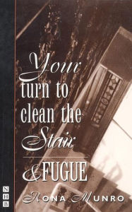 Title: Your Turn to Clean the Stair and Fugue, Author: Rona Munro