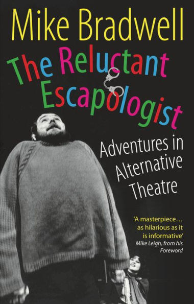 The Reluctant Escapologist: Adventures Alternative Theatre