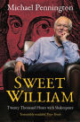 Sweet William: Twenty Thousand Hours with Shakespeare