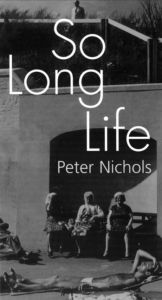 Title: So Long Life, Author: Peter Nichols