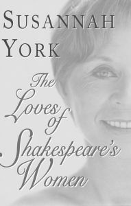 Title: The Love of Shakespeare's Women, Author: Susannah York