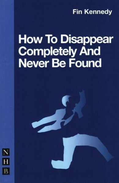 How to Disappear Completely & Never Be Found