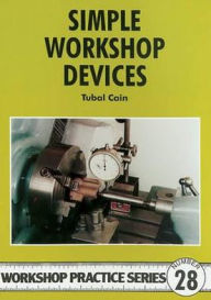Title: Simple Workshop Devices, Author: Tubal Cain
