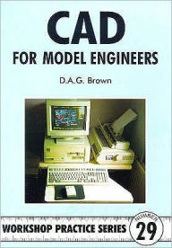 Title: CAD for Model Engineers, Author: D.A.G. Brown