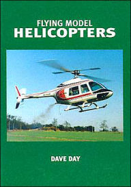 Title: Flying Model Helicopters, Author: Dave Day