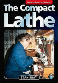 Title: Compact Lathe, Author: Stan Bray
