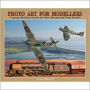 Photo Art for Modellers: Creating Realistic Scenes for Your Aircraft & Train Models