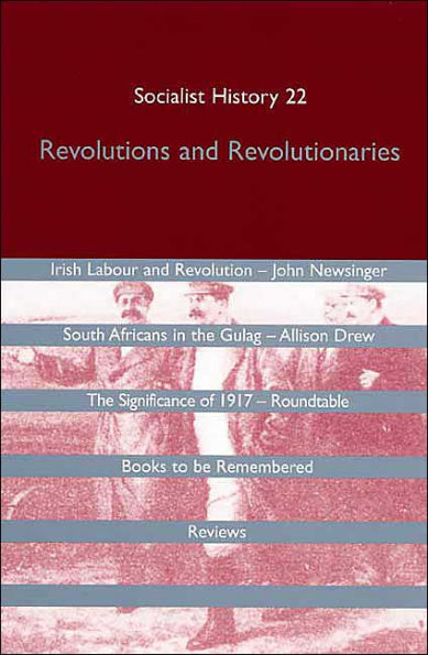 Socialist History Journal: Revolutions and Revolutionaries