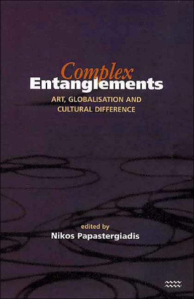 Complex Entanglements: Art, Globalisation and Cultural Difference
